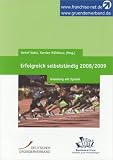 Erfolgreich Selbstständig 2008/2009: Gründung mit System