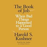 The Book of Job: When Bad Things Happened to a Good Person | Harold S. Kushner
