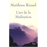 L'Art de la M�ditationpar Matthieu Ricard
