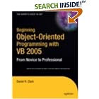 Click here to buy Beginning Object-Oriented Programming with VB 2005: From Novice... by  Daniel R. Clark.