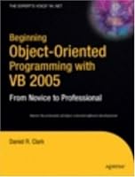 Beginning Object-Oriented Programming with VB 2005: From Novice to Professional (Beginning: from Novice to Professional)