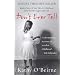Don't Ever Tell: Kathy's Story: A True Tale of a Childhood Destroyed by Neglect and Fear