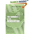 The Romance of the Revolution: Being a History of the Personal Adventures, Heroic Exploits, and Romantic Incidents, as... by Oliver Bell Bunce