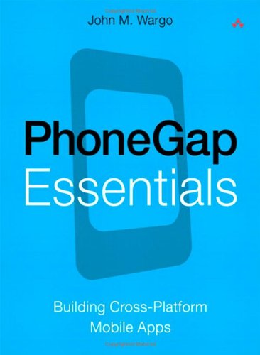 PhoneGap Essentials: Building Cross-Platform Mobile Apps