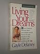 Living Your Dreams: Using Sleep to Solve Problems and Enrich You Life