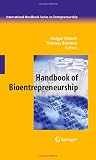 Handbook of Bioentrepreneurship (International Handbook Series on Entrepreneurship)