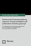 Produkt-Bild: KommunaleFinanzausstattung zwischen Sachgerechtigkeit und politischem Verteilungskampf: Das Fallbeispiel des Verfassungsgerichtsstreits um das ... 2008 des Landes Nordrhein-Westfalen
