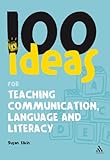100 ideas for teaching communication, language and literacy