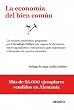 La econom�a del bien com�n: Un modelo econ�mico que supera la dicotom�a entre capitalismo y comunismo para m (Economia (deusto))