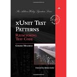 xUnit Test Patterns: Refactoring Test Codeby Gerard Meszaros