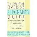 The Essential over 35 Pregnancy Guide (Everything You Need to Know About Becoming a Mother Later in Life) (Paperback)