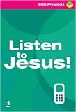 Listen to Jesus! : a book of 30 Bible readings and notes to help you worship and pray