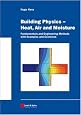 Building Physics - Heat, Air and Moisture: Fundamentals and Engineering Methods with Examples and Exercises