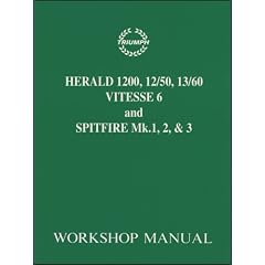 Triumph Workshop Manual: Spitfire Mk 1, 2 & 3 & Herald 1200, 12/50, 13/60 & Vitesse 6: Part No. 511243