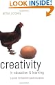 Creativity in Education and Learning: A Guide for Teachers and Educators