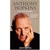 Anthony Hopkins: The Biography