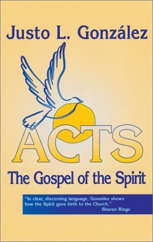 Acts: The Gospel of the Spirit by Justo L. Gonzalez (2001-11-30)