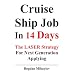 Cruise Ship Job In 14 Days: The Laser Strategy for Next Generation Applying