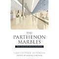 The Parthenon Marbles: The Case for Reunification