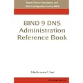 BIND 9 DNS Administration Reference Book