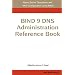 BIND 9 DNS Administration Reference Book