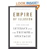 Empire of Illusion: The End of Literacy and the Triumph of Spectacle