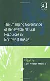 The Changing Governance of Renewable Natural Resources in Northwest Russia