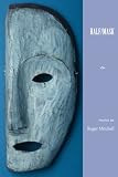 Half/Mask (Akron Series in Poetry)