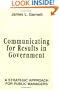 Communicating for Results in Government: A Strategic Approach for Public Managers