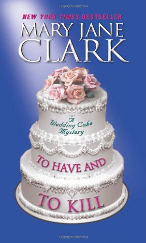 To Have and to Kill (Piper Donovan/Wedding Cake Mysteries)
