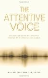 The attentive voice : reflections on the meaning and practice of interreligious dialogue