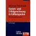 Kosten- und Erfolgsrechnung in Fallbeispielen. Mit Musterklausuren. Grundwissen der �konomik