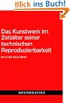 Das Kunstwerk im Zeitalter seiner tec...