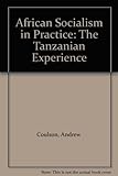 African socialism in practice : the Tanzanian experience