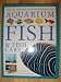 Ultimate Encyclopedia of Aquarium Fish & Fish Care