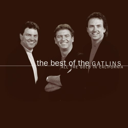 Gatlin Brothers - The Best of the Gatlins: All the Gold in California - Zortam Music