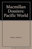 Pacific world dossier : lifestyles, cities, business, culture, traditions in Australia, Hong Kong, Japan, Korea, Singapore, Taiwan