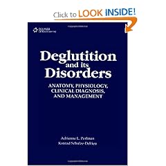 Deglutition And Its Disorders: Anatomy, Physiology, Clinical Diagnosis And Management by Adrienne L. Perlman and Konrad S. Schulze-Delrieu