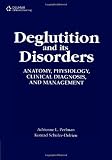 Deglutition And Its Disorders: Anatomy, Physiology, Clinical Diagnosis And Management