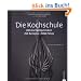 Die Kochschule: 200 K�chentechniken - 250 Rezepte - 1000 Fotos