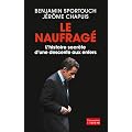 Le naufrag� - L'histoire secr�te d'une descente aux enfers