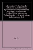 Information technology for advanced manufacturing systems : proceedings of the IFIP TC5/WG5.3 International Conference on Information Technology for Advanced Manufacturing Systems, Nanjing, P.R. China