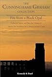 Fire from a Black Opal: Collected Stories and Sketches (Cunninghame Graham Collection)