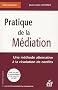 Pratique de la m�diation : Une m�thode alternative � la r�solution des conflits
