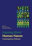Arguing about human nature : contemporary debates