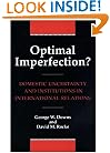 Optimal Imperfection? Domestic Uncertainty and Institutions in International Relations