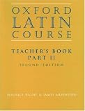 Oxford Latin Course:: Part II: Teacher's Book: Teacher's Book Pt.2