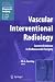 Vascular Interventional Radiology: Angioplasty, Stenting, Thrombolysis and Thrombectomy (Medical Radiology / Diagnostic Imaging)