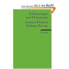 Erl�uterungen und Dokumente zu Gustave Flaubert: Madame Bovary