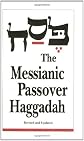 The Messianic Passover Haggadah